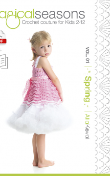 PAPERBACK + DIGITAL PATTERNS Book Imagical Seasons: Spring, vol. 01; Crochet Couture for Kids 2-12 